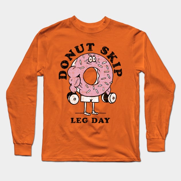 DONUT SKIP LEG DAY Long Sleeve T-Shirt by huebucket